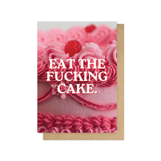 Eat The Fucking Cake Greetings Card