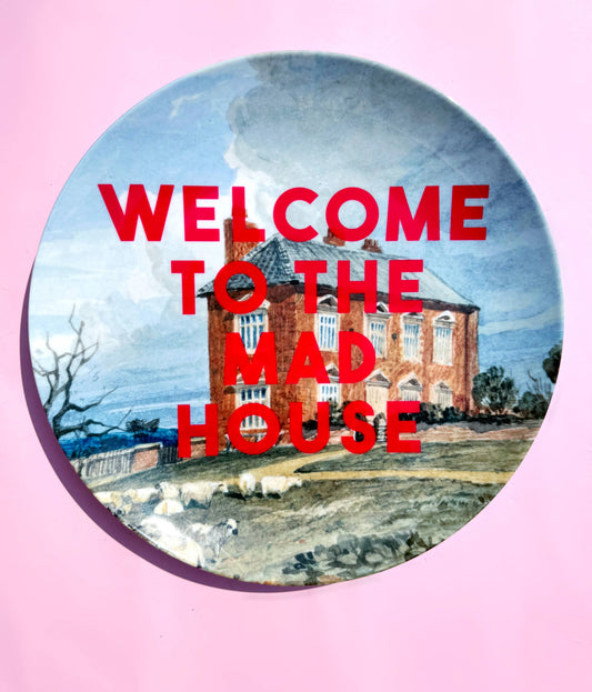 'Welcome To The Mad House' 6" plate