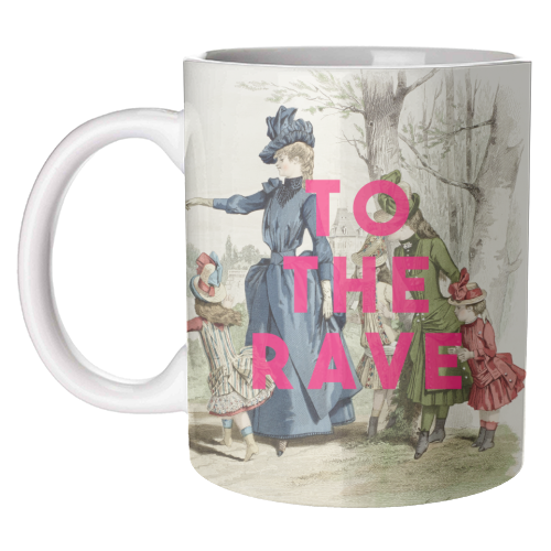 'To The Rave' 10oz coffee mug