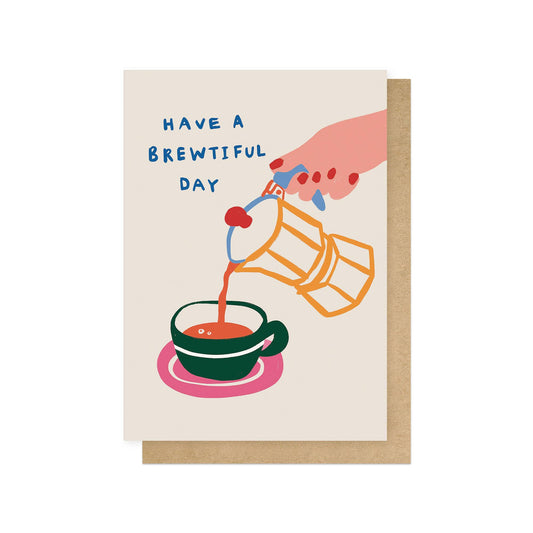Brewtiful Day Greetings Card