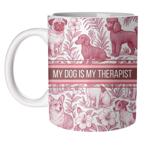 Mugs 'My Dog is my therapist'