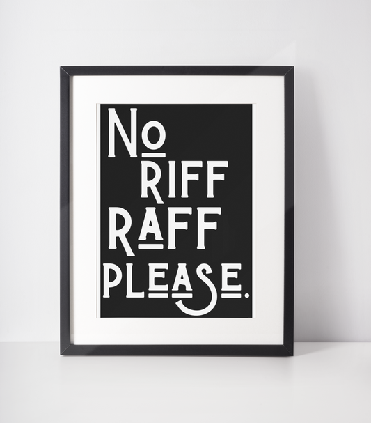 No Riff Raff Please Print