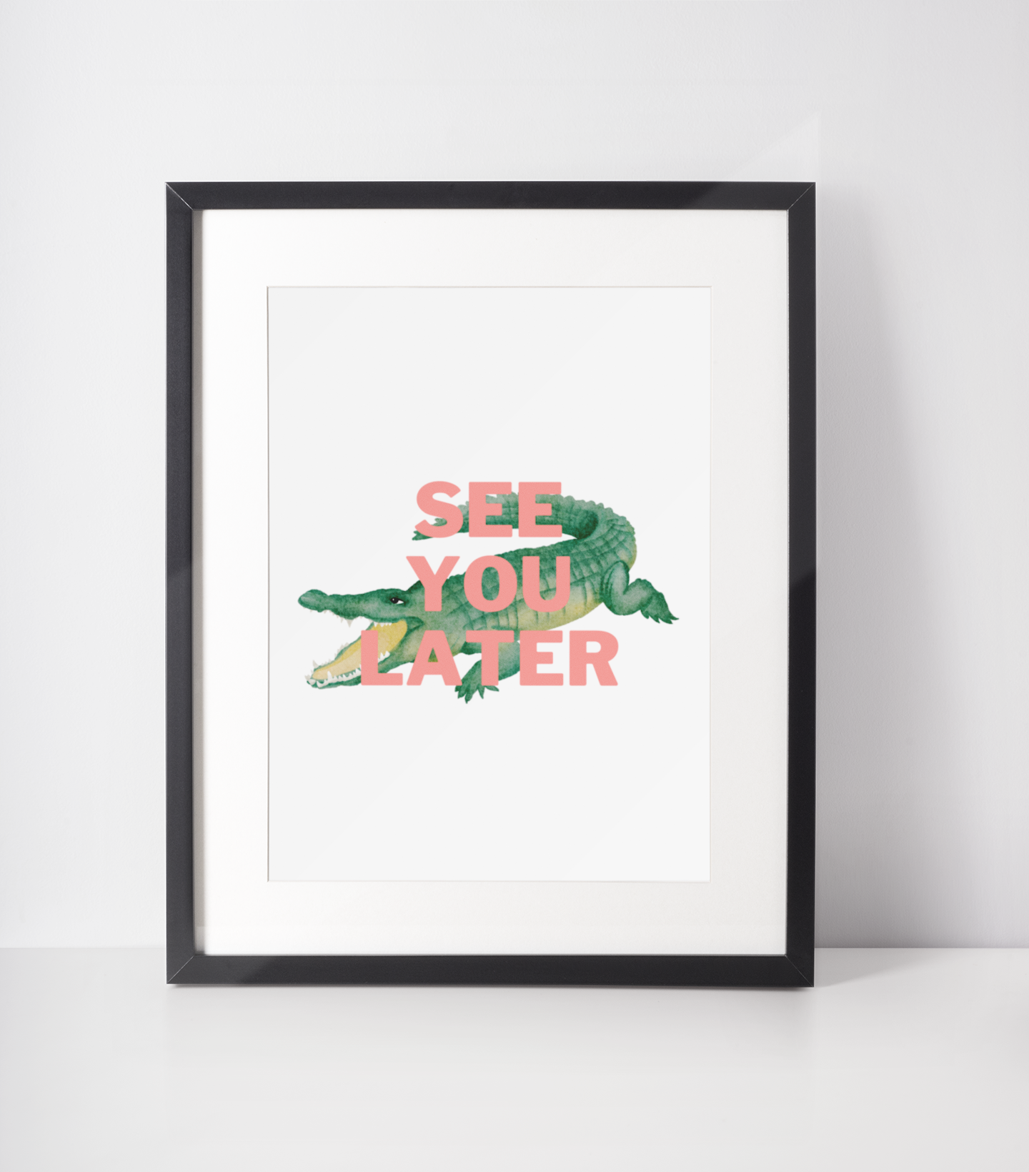 See you later alligator Print